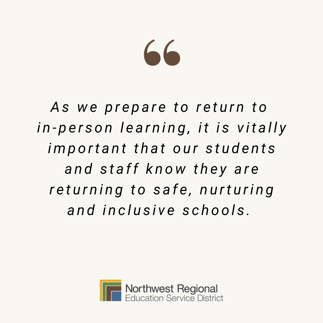 As we prepare to return to  in-person learning, it is vitally important that our students and staff know they are returning to safe, nurturing and inclusive schools.