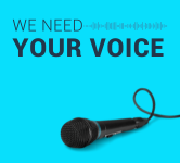 microphone with text that says we need your voice